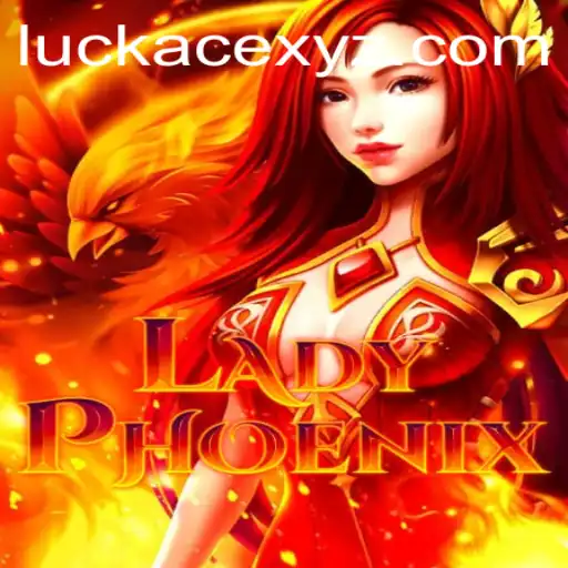 Discover the Enchanting World of LadyPhoenix: A Game of Strategy and Luck with LUCKACE