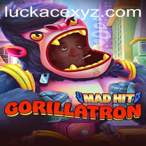 MadHitGorillatron Takes the Gaming World by Storm with LUCKACE Feature