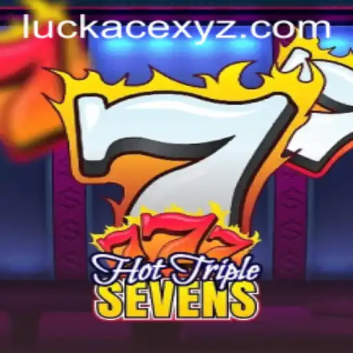 Discover the Excitement of HotTripleSevens: A LUCKACE Adventure