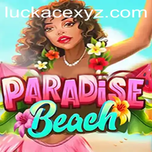 Discover the Thrill of ParadiseBeach with LUCKACE: A Comprehensive Guide